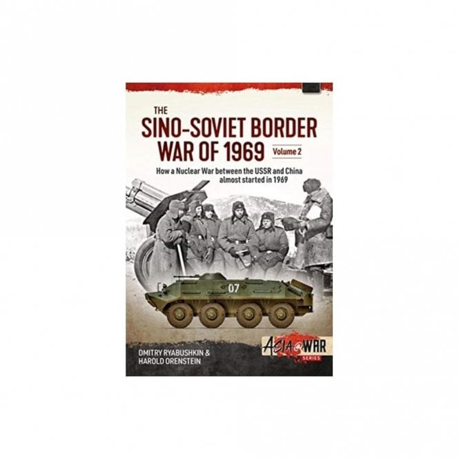 Asia@War 23: The Sino-Soviet Border War of 1969 Vol.2
