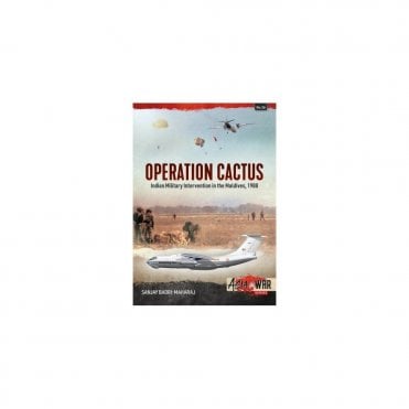Asia@War 26: Operation Cactus Indian Military Intervention in the Maldives 1988