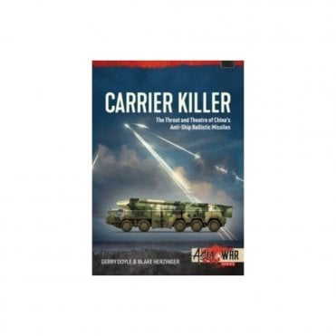 Asia@War 29: Carrier Killer - China's Anti-Ship Ballistic Missiles and Theater of Operations in the early 21st Century