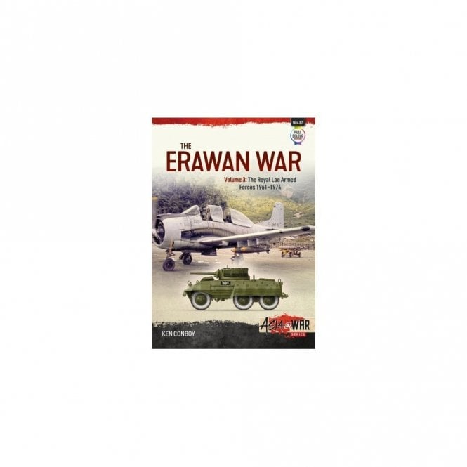 Asia@War 37: The Erawan War Vol.3 - The Royal Lao Armed Forces 1961-74
