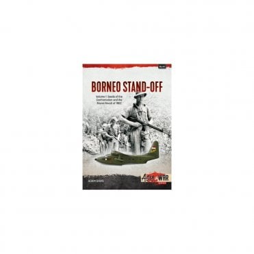 Asia@War 44: Borneo Stand Off Vol.1 - Seeds of the Confrontation and the Brunei Revolt of 1962