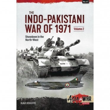 Asia@War 47: The Indo - Pakistani War of 1971 Vol.2
