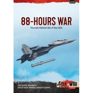 Asia@War 60: 88-Hours War - India-Pakistan War of May 2025