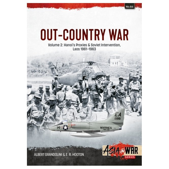 Asia@War 64: Out-Country War Vol.2 Hanoi's Proxies & Soviet Intervention 1961-63