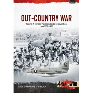 Asia@War 64: Out-Country War Vol.2 Hanoi's Proxies & Soviet Intervention 1961-63