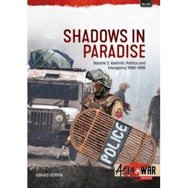 Asia@War 66: Shadows in Paradise Vol.2 Kashmir Politics and Insurgency 1989-96