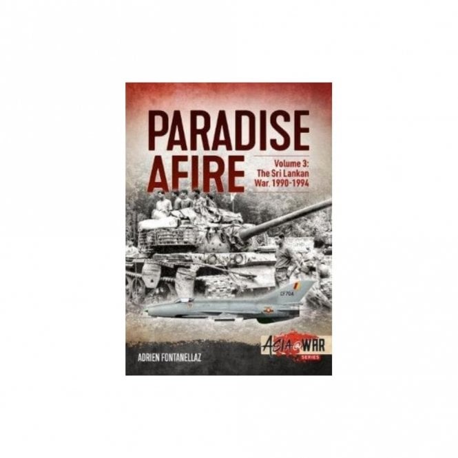 Asia@War: Paradise Afire Vol.3 The Sri Lankan War1990-94