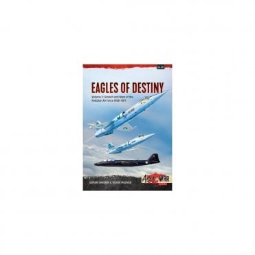 Asia@War39: Eagles of Destiny Vol.2 Growth and Wars of the Royal Pakistan Air Force 1956-71