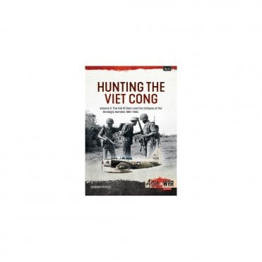 Asia@War41: Hunting the Viet Cong Vol.2 The Fall of Diem and the Collapse of the Strategic Hamlets 1961-64