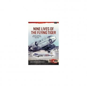 Asia@War43: Nine Lives of the Flying Tiger Vol.1 - America's Secret Air Wars in Asia 1945-50