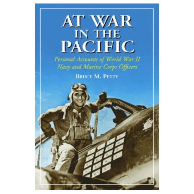 At War in the Pacific: Personal Accounts of World War II Navy and Marine Officers