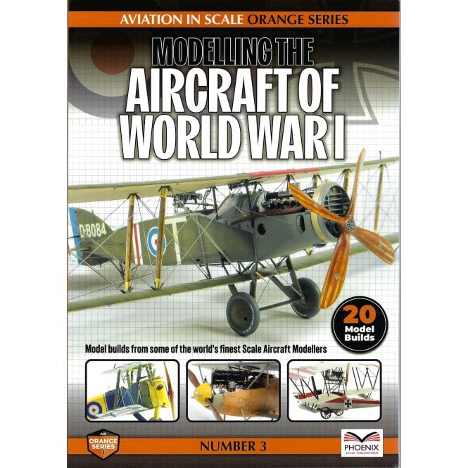 Aviation in Scale Orange 3: Modelling the Aircraft of World War I