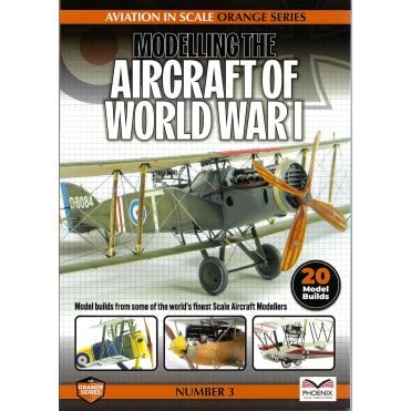 Aviation in Scale Orange 3: Modelling the Aircraft of World War I
