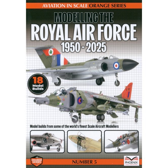 Aviation in Scale Orange 5: Modelling the Royal Air Force 1950-2025