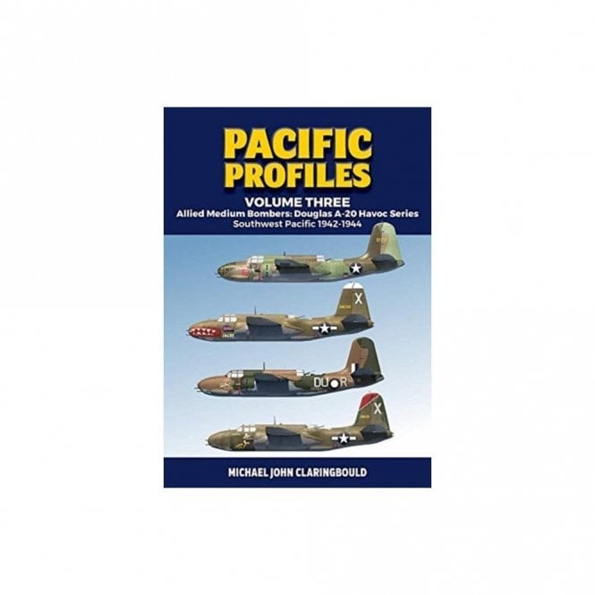 Pacific Profiles Vol.3: Allied Medium Bombers - Douglas A-20 Havoc Series Southwest Pacific 1942-44