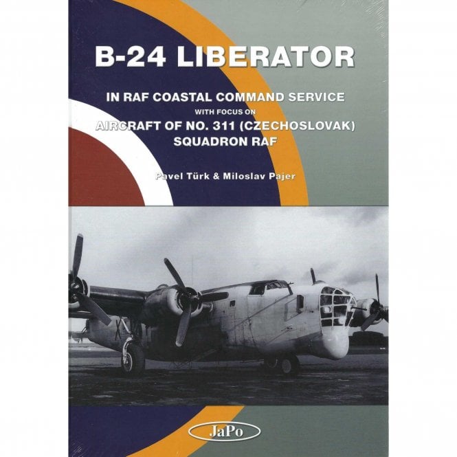 B-24 Liberator in RAF Coastal Command Service with focus on Aircraft of No.311 (Czechoslovak) Squadron RAF