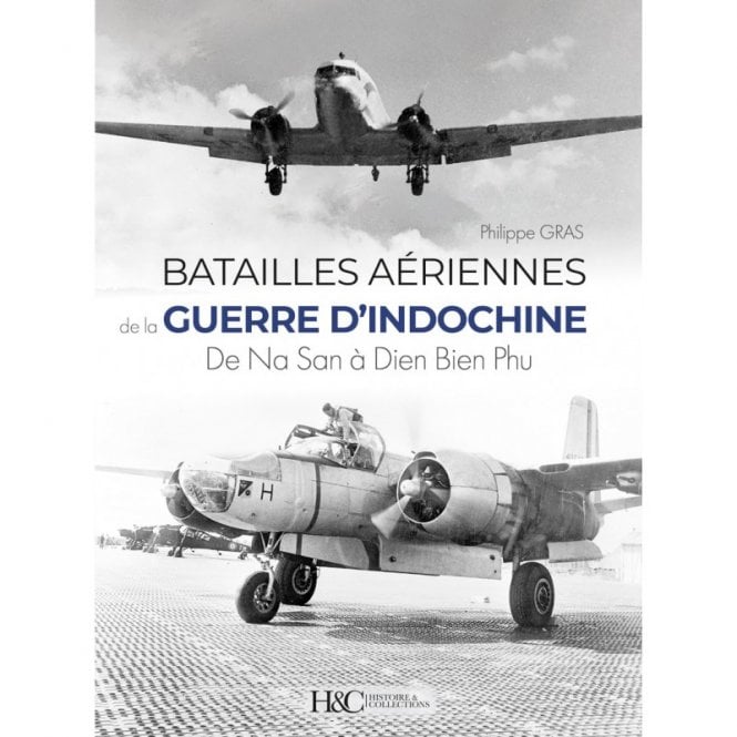 Batailles Aeriennes de la Guerre D'Indochine