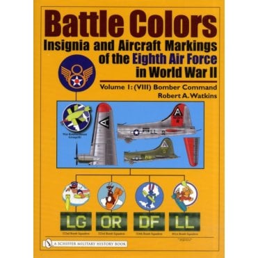 Battle Colors Vol.1 Insignia and Aircraft Markings of the Eighth Air Force in World War II (VIII) Bomber Command