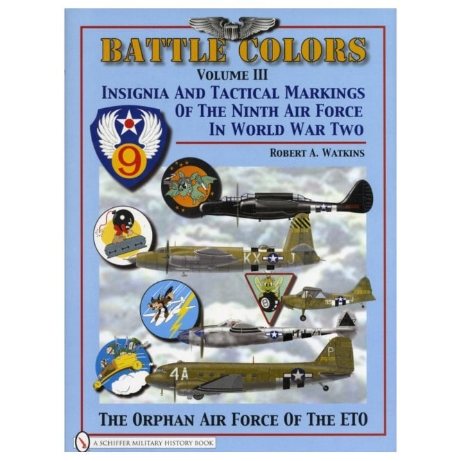 Battle Colors Vol.3 Insignia and Tactical Markings of The Ninth Air Force in World War Two