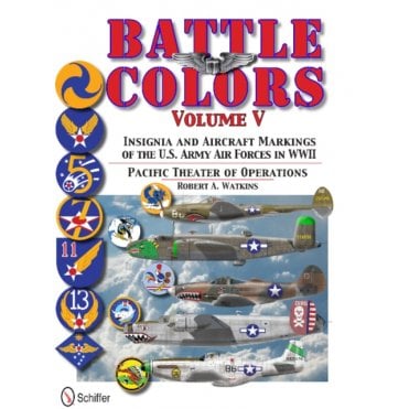 Battle Colors Vol.5 Insignia and Aircraft Markings of the US Army Air Forces in WWII Pacific Theater of Operations