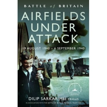 Battle of Britain Airfields Under Attack: 19 Aug–6 Sep 1940