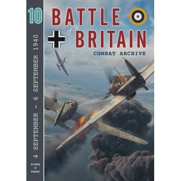 Battle of Britain Combat Archive 10: 4 - 6 September 1940