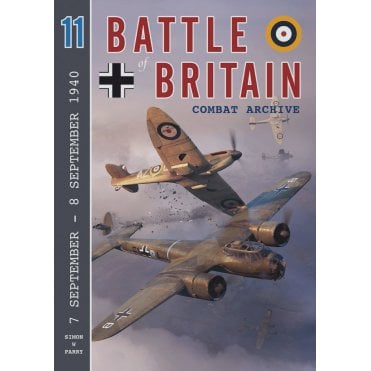 Battle of Britain Combat Archive 11: 7 - 8 September 1940