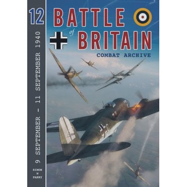 Battle of Britain Combat Archive 12: 9-11 September 1940