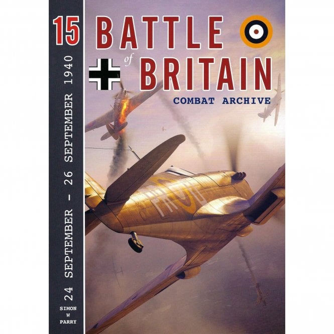 Battle of Britain Combat Archive 15: 24 - 26 Sep 1940