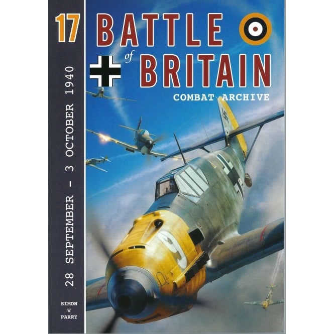 Battle of Britain Combat Archive 17: 28 Sep - 3 Oct 1940