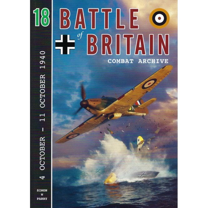 Battle of Britain Combat Archive 18: 4 Oct - 11 Oct 1940