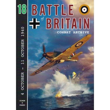 Battle of Britain Combat Archive 18: 4 Oct - 11 Oct 1940