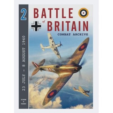 Battle of Britain Combat Archive 2: 23 July - 8 August 1940