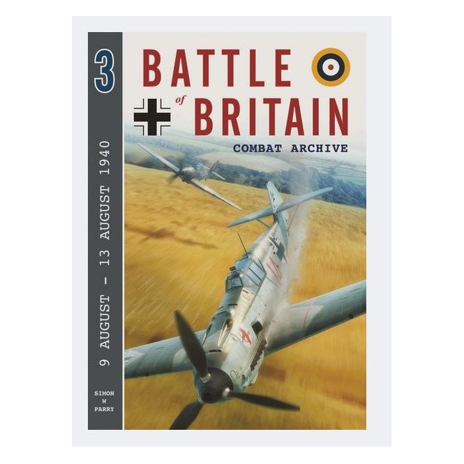 Battle of Britain Combat Archive 3: 9-13 August 1940