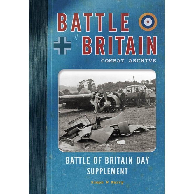 Battle of Britain Combat Archive: Battle of Britain Day (Supplement)