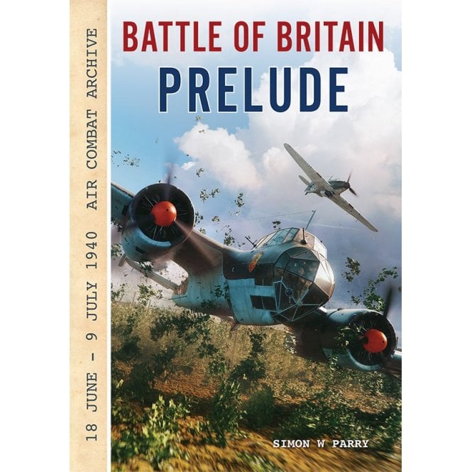 Battle of Britain - Prelude - Air Combat Archive 18 Jun-9 Jul 1940