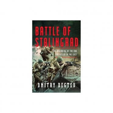 Battle of Stalingrad: The Beginning of the End for Hitler in the East