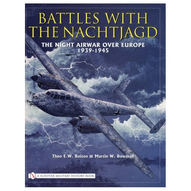Battles with the NachtJagd - The Night Airwar over Europe 1939-45