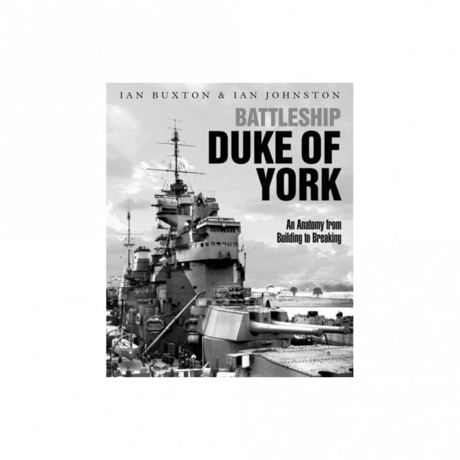 Battleship Duke of York: An Anatomy from Building to Breaking