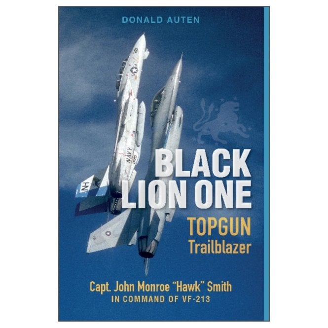 Black Lion One: TOPGUN Trailblazer - Capt. John Monroe 