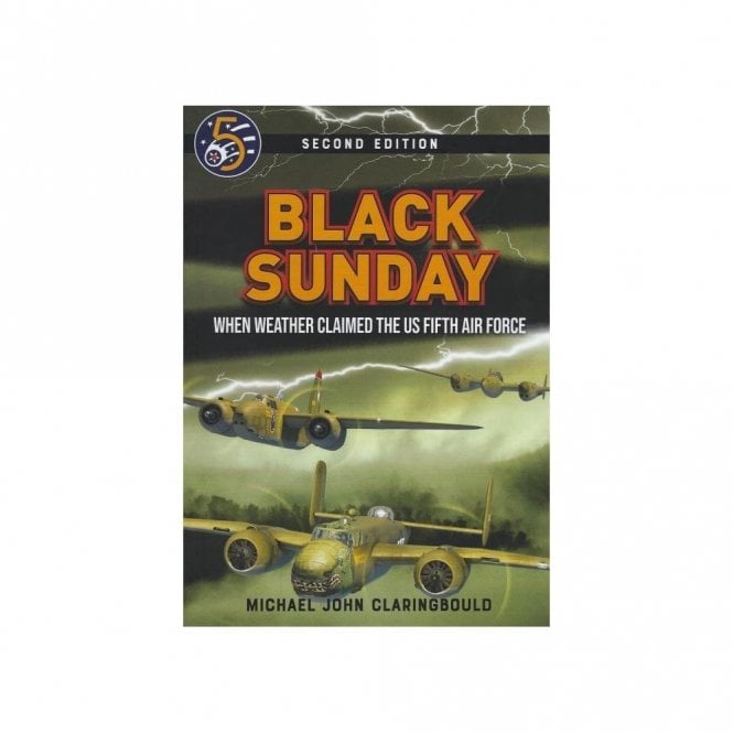 Black Sunday - When Weather Claimed the US Fifth Air Force (Second Edition)
