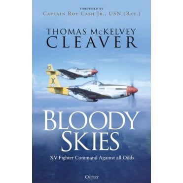 Bloody Skies - XV Fighter Command Against all Odds