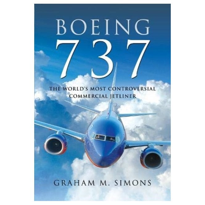 Boeing 737: The World's Most Controversial Commercial Jetliner