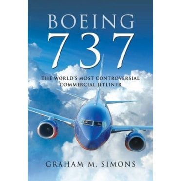 Boeing 737: The World's Most Controversial Commercial Jetliner