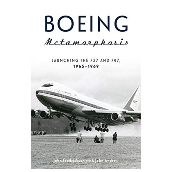 Boeing Metamorphosis: Launching the 737 and 747 - 1965-69