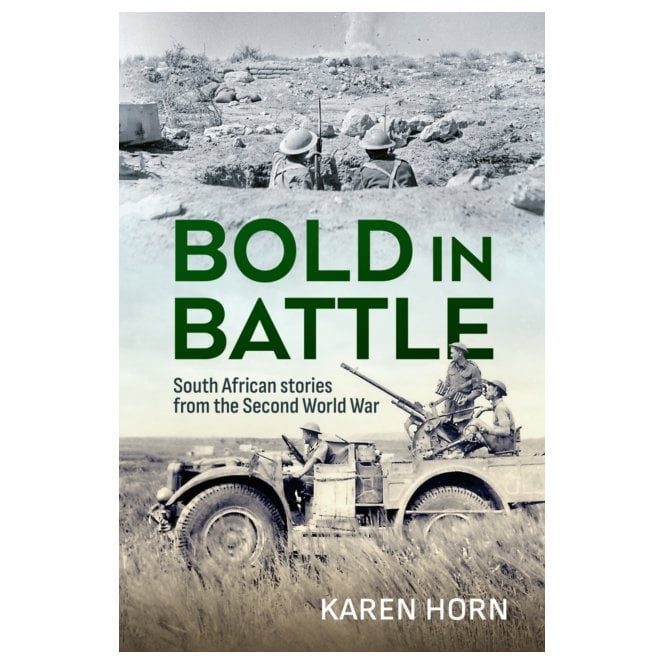 Bold in Battle: South African Stories from the Second World War