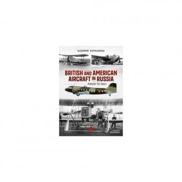 British and American Aircraft in Russia Prior To 1941