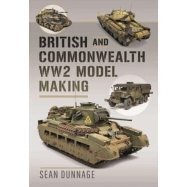 British and Commonwealth WW2 Model Making