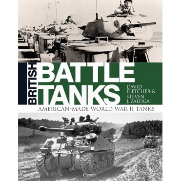 British Battle Tanks: American made World War II Tanks