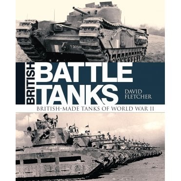 British Battle Tanks British-Made Tanks for World War II
